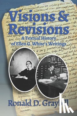 Graybill, Ronald D. - Visions & Revisions: A Textual History of Ellen G. White's Writings