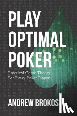 Brokos, Andrew - Play Optimal Poker