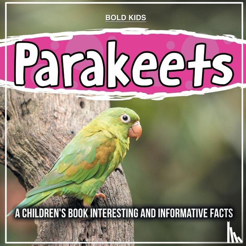 Kids, Bold - Parakeets