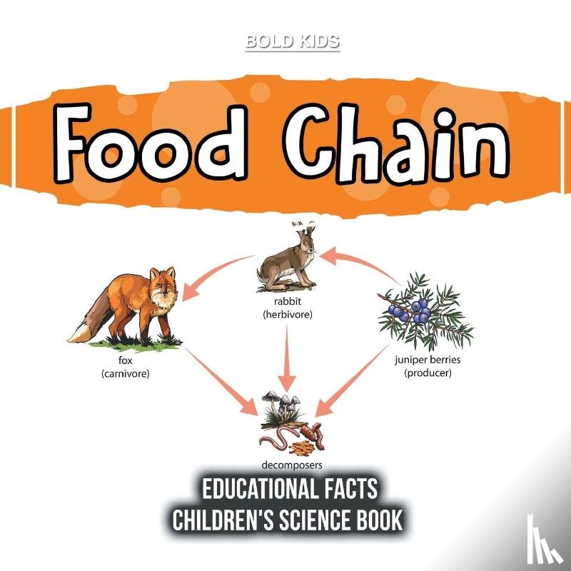 Kids, Bold - Food Chain Educational Facts Children's Science Book