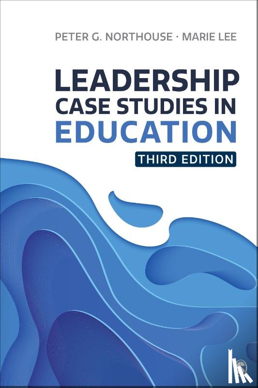 Northouse, Peter G., Lee, Marie E. - Leadership Case Studies in Education
