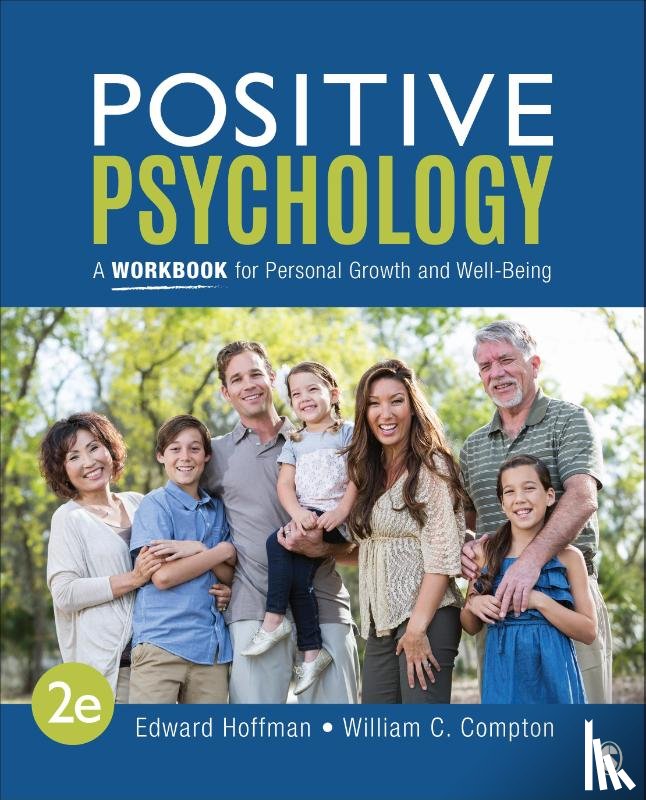Hoffman, Edward L. (Yeshiva University, New York, USA), Compton, William C. (Middle Tennessee State University, USA) - Positive Psychology: A Workbook for Personal Growth and Well-Being