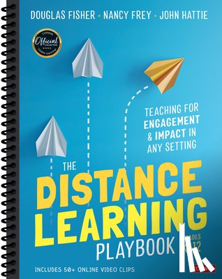 Fisher, Douglas (San Diego State University, Frey, Nancy (San Diego State University, Hattie, John (The University of Melbourne - The Distance Learning Playbook, Grades K-12