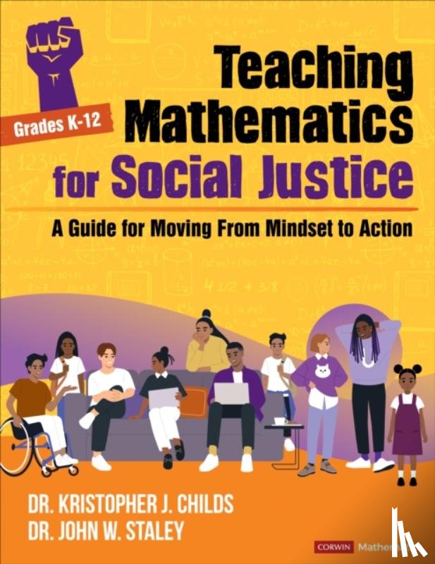 Childs, Kristopher J., Staley, John W - Teaching Mathematics for Social Justice, Grades K-12