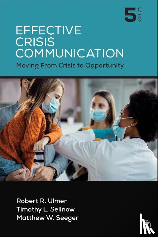 Ulmer, Robert R., Sellnow, Timothy L., Seeger, Matthew W. - Effective Crisis Communication