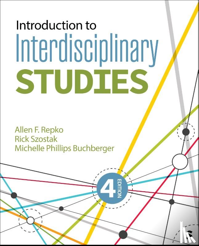 Repko, Allen F., Szostak, Rick, Buchberger, Michelle Phillips - Introduction to Interdisciplinary Studies