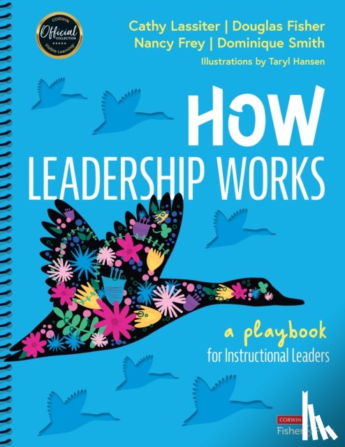 Lassiter, Cathy J., Fisher, Douglas, Frey, Nancy, Smith, Dominique - How Leadership Works