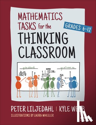 Liljedahl, Peter, Webb, Kyle - Mathematics Tasks for the Thinking Classroom, Grades 6-12