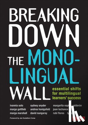 Soto, Ivannia, Scott, Lyn, Snyder, Sydney Cail, Calderon, Margarita Espino - Breaking Down the Monolingual Wall