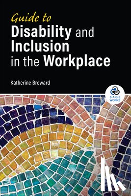 Breward, Katherine - Guide to Disability and Inclusion in the Workplace