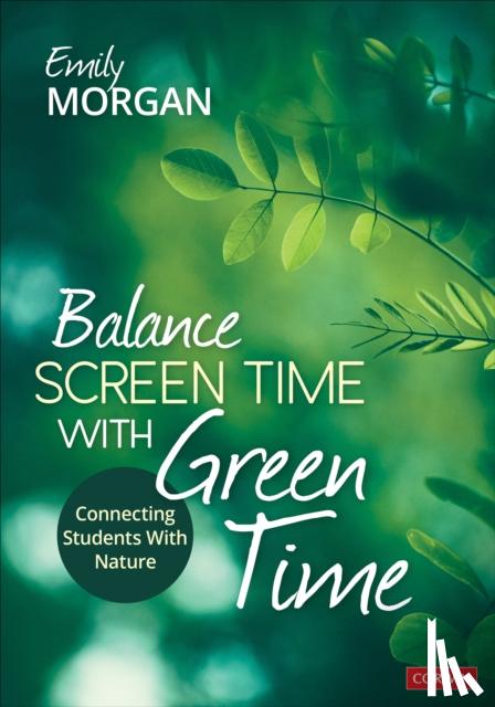 Morgan, Emily - Balance Screen Time With Green Time