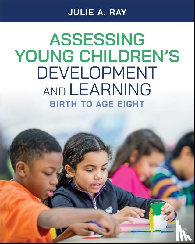 Ray, Julie A. - Assessing Young Children’s Development and Learning