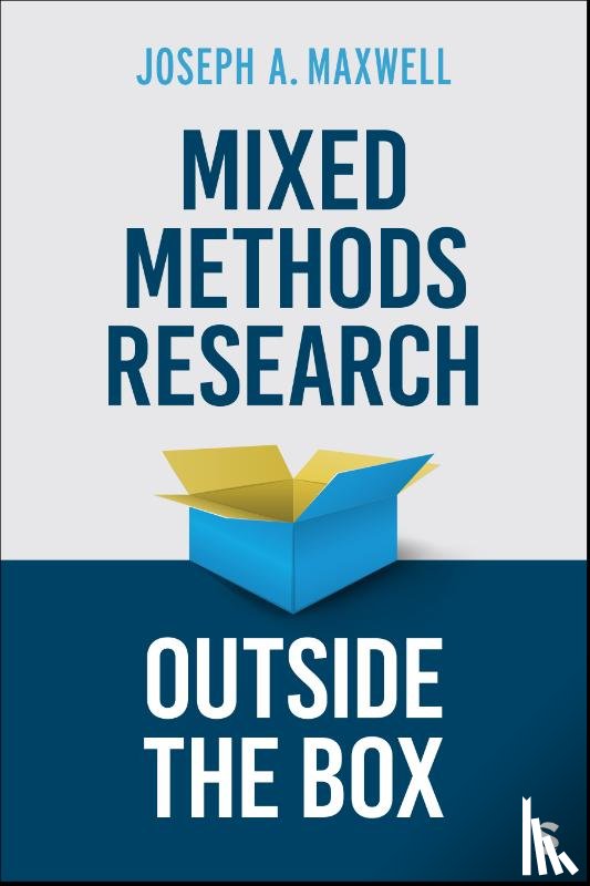 Maxwell, Joseph A. - Mixed Methods Research Outside the Box
