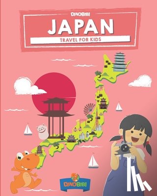 Publishing, Dinobibi - Japan: Travel for kids: The fun way to discover Japan
