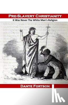 Fortson, Dante - Pre-Slavery Christianity