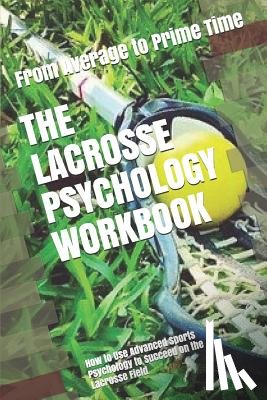 Uribe Masep, Danny - The Lacrosse Psychology Workbook