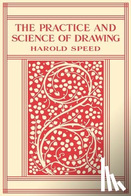 Speed, Harold - The Practice and Science of Drawing