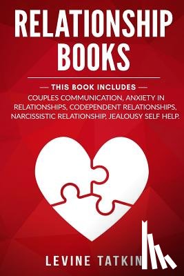 Tatkin, Levine - Relationship Books: 5 Manuscripts - Couples Communication, Anxiety in Relationships, Codependent Relationships, Narcissistic Relationship,