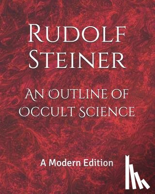 Steiner, Rudolf, PH D - An Outline of Occult Science