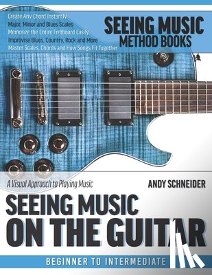 Schneider, Andy - Seeing Music on the Guitar