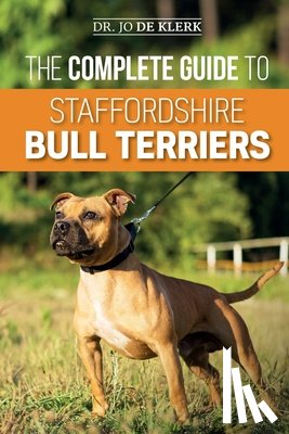 de Klerk, Joanna - The Complete Guide to Staffordshire Bull Terriers