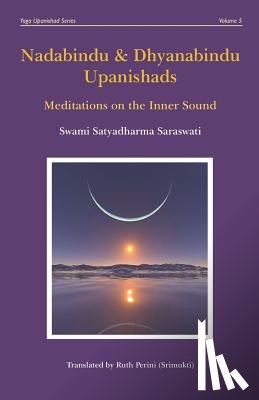 Saraswati, Swami Satyadharma - Nadabindu and Dhyanabindu Upanishads