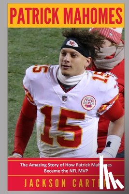 Carter, Jackson - Patrick Mahomes
