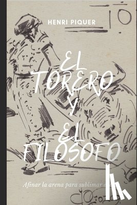 Piquer, Henri - El torero y el filosofo