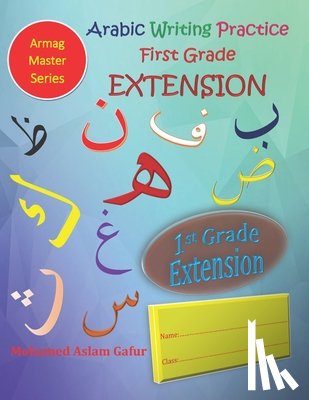 Mohamed Aslam Gafur, Gafur - Arabic Writing Practice First Grade EXTENSION