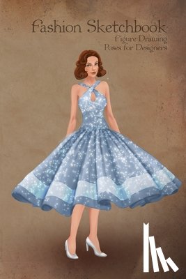 Sketchbooks, Fashion Template - Fashion Sketchbook Figure Drawing Poses for Designers: Small sized sketchbook with fashion sketch templates and 1950s vintage blue dress illustration