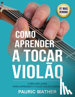 Mather, Pauric - Como Aprender a Tocar Violao