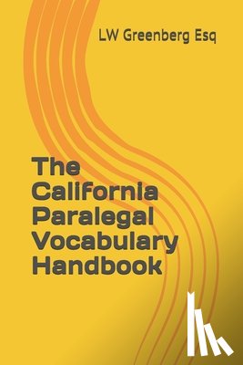 Greenberg Esq, Lw - The California Paralegal Vocabulary Handbook