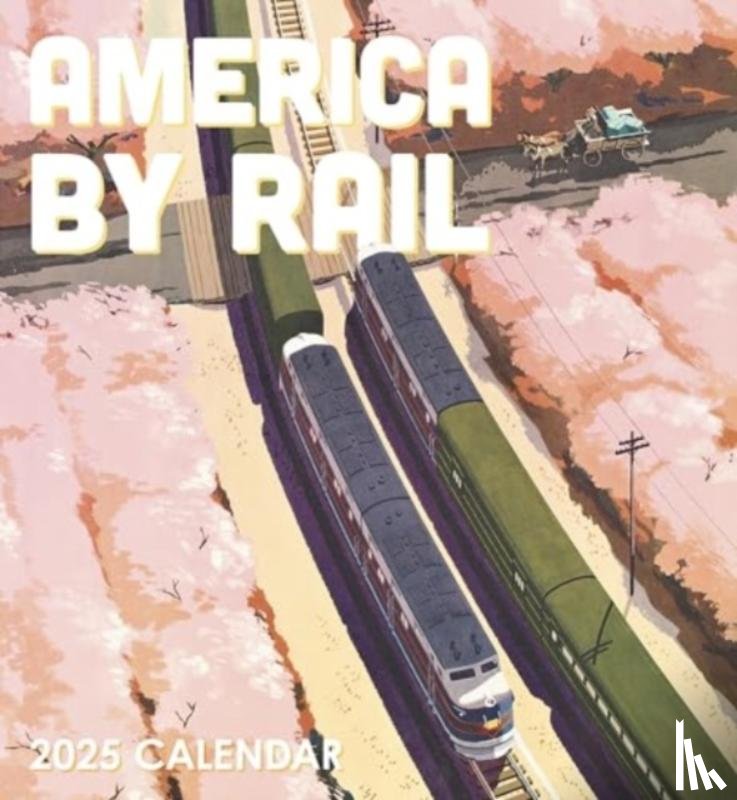 Pomegranate - America by Rail 2025 Wall Calendar