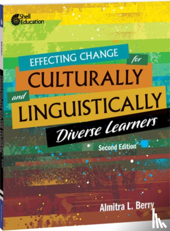 Berry, Almitra - Effecting Change for Culturally and Linguistically Diverse Learners, 2nd Edition