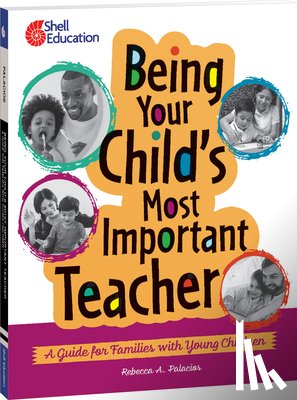 Palacios, Rebecca A. - Being Your Child's Most Important Teacher