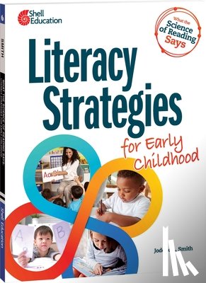 Smith, Jodene - What the Science of Reading Says: Literacy Strategies for Early Childhood
