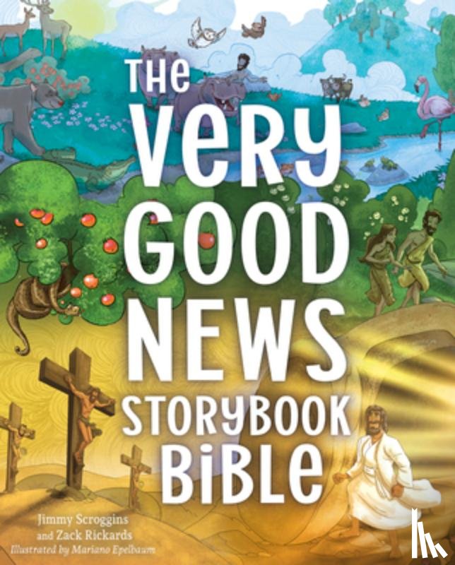 Scroggins, Jimmy - Very Good News Storybook Bible, The