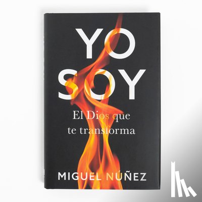 Núñez, Miguel - Yo Soy: El Dios Que Te Transforma