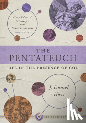 Hays, J. Daniel - The Pentateuch: Life in the Presence of God