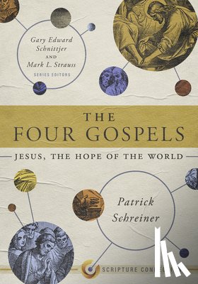 Schreiner, Patrick - The Four Gospels: Jesus, the Hope of the World