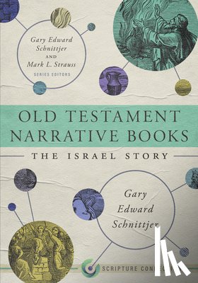 Schnittjer, Gary Edward - Old Testament Narrative Books: The Israel Story
