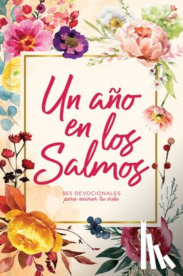 B&h Editorial - Un Año En Los Salmos: 365 Devocionales Para Tu Caminar Con Dios