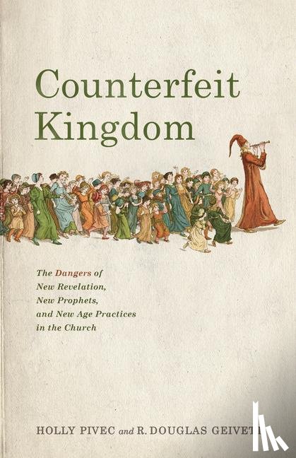 Pivec, Holly, Geivett, R Douglas - Pivec, H: Counterfeit Kingdom