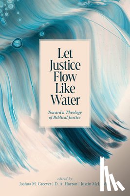 Greever, Joshua M. - Let Justice Flow Like Water