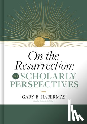Habermas, Gary - On the Resurrection, Volume 3: Scholarly Perspectives Volume 3