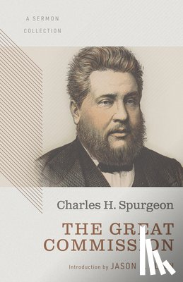 Spurgeon, Charles Haddon - The Great Commission: A Sermon Collection