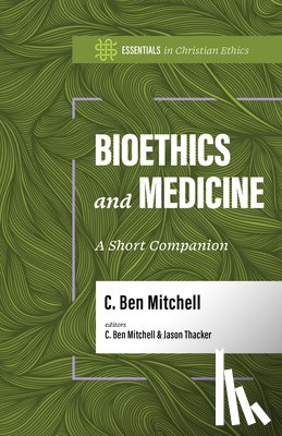Mitchell, C. Ben, Thacker, Jason - Bioethics and Medicine