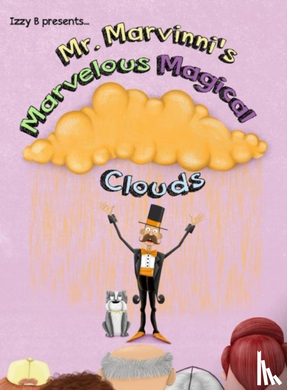 B, Izzy - Mr. Marvinni's Marvelous Magical Clouds