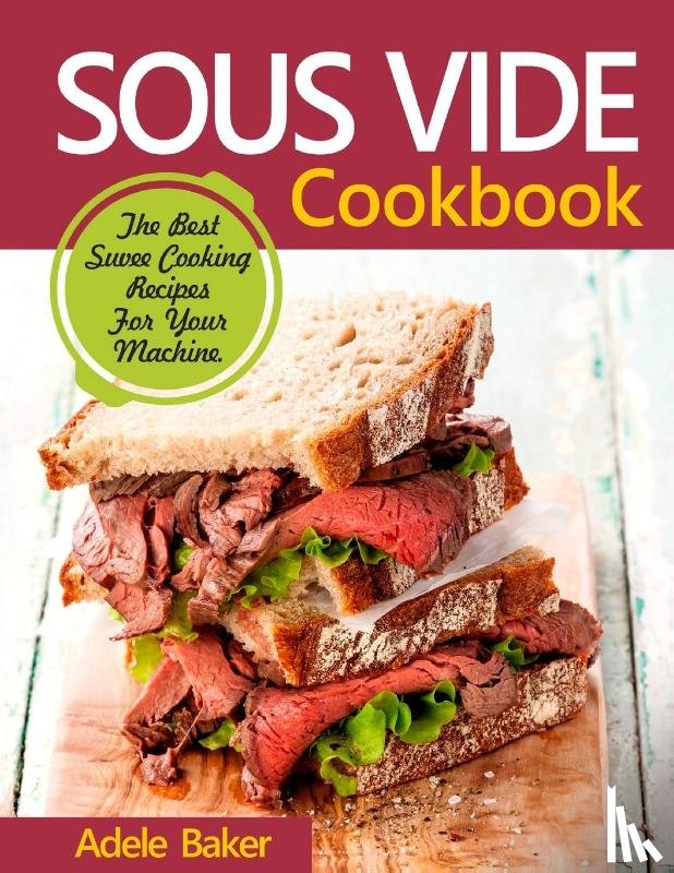 Baker, Adele - Sous Vide Cookbook