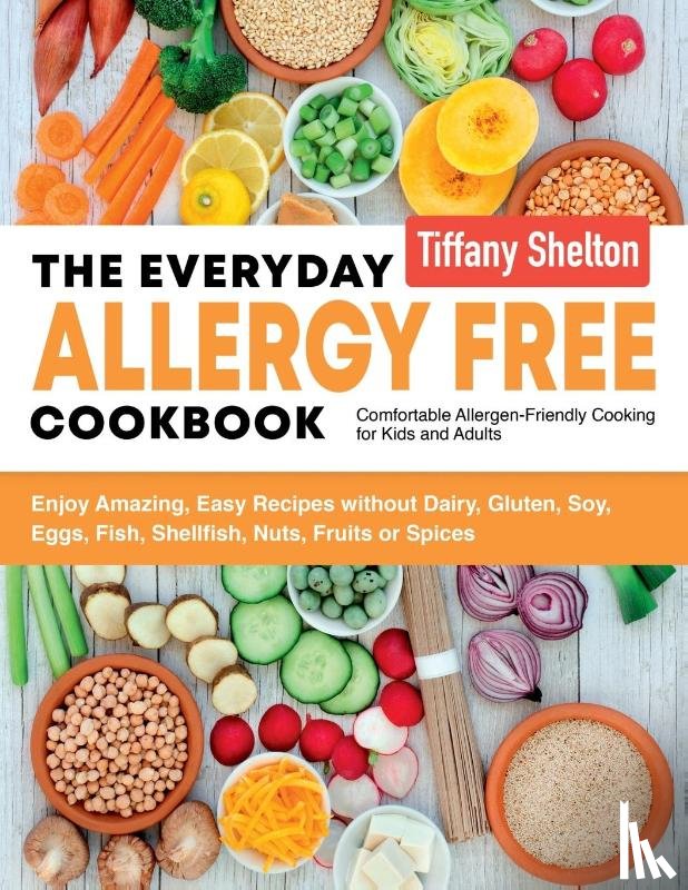 Shelton, Tiffany - Everyday Allergy Free Cookbook